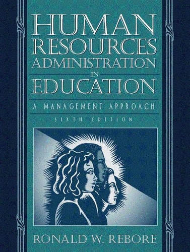 human resources administration in education a management approach 6th edition ronald w. rebore 0205322123,