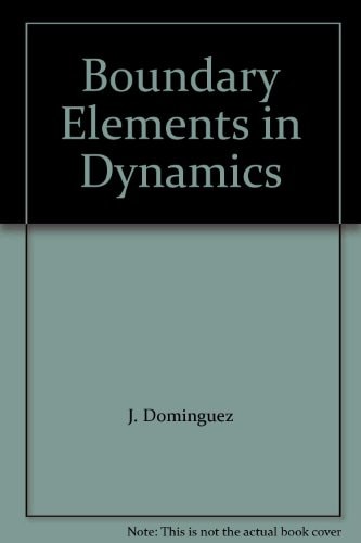 boundary elements in dynamics j. dominguez 1858610214, 9781858610214