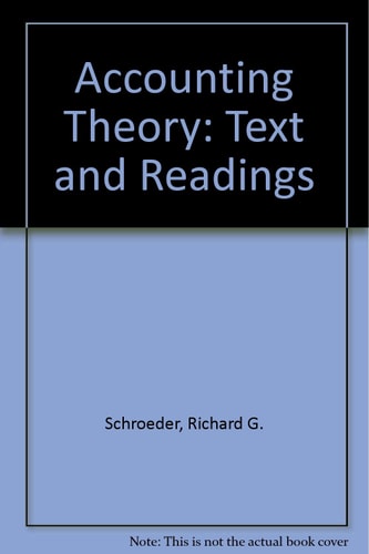 accounting theory text and readings 5th edition schroeder, richard g., clark, myrtle w. 0471305324,