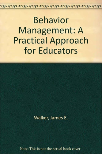 behavior management a practical approach for educators 6th edition james e. walker 0024238716, 9780024238719