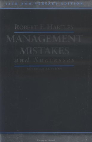 management mistakes and successes 7th edition hartley, robert f. 0471203688, 9780471203681
