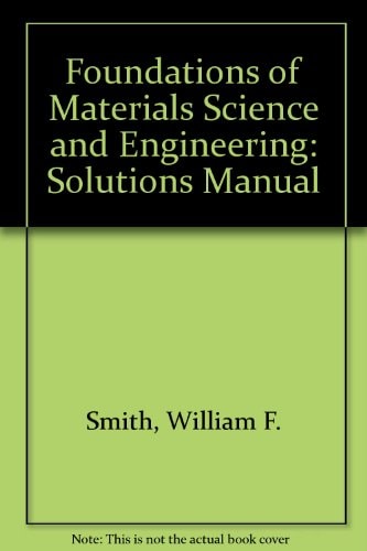 foundations of materials science and engineering  smith, william f. 0070592039, 9780070592032