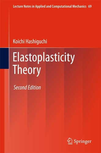 elastoplasticity theory 2nd edition koichi hashiguchi 3642358489, 9783642358487