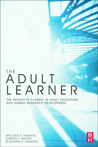 the adult learner the definitive classic in adult education and human resource development 7th edition