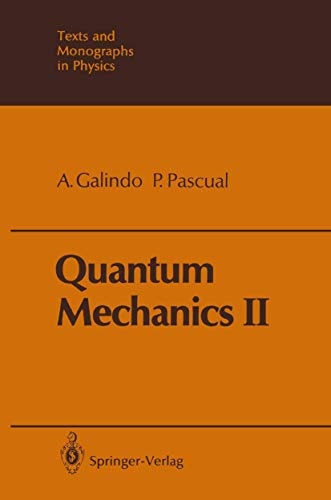 quantum mechanics ii 1st edition a. galindo, alberto galindo, pedro pascual 354052309x, 9783540523093