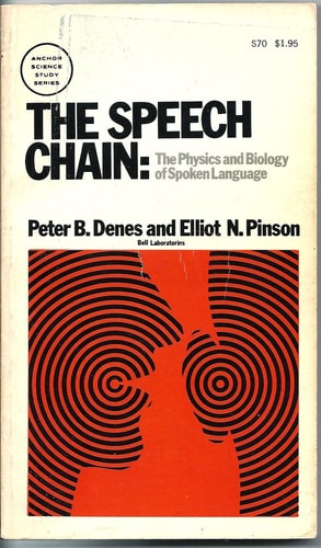 the speech chain the physics and biology of spoken language 1993rd second edition peter b. denes, elliot n.