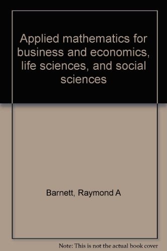 applied mathematics for business and economics life sciences and social sciences 2nd edition barnett, raymond