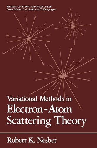 variational methods in electron atom scattering theory 1980 edition robert k. nesbet 0306404133, 9780306404139