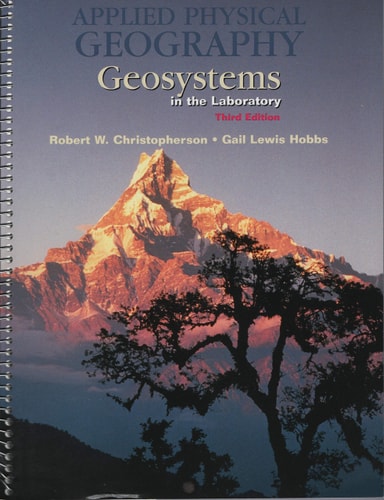 applied physical geography geosystems in the laboratory 3rd edition christopherson, robert w., hobbs, gail