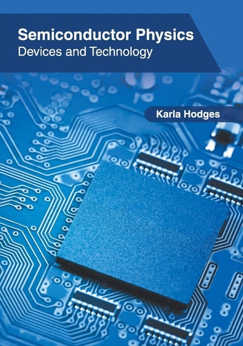 semiconductor physics devices and technology  karla hodges 1632409143, 9781632409140