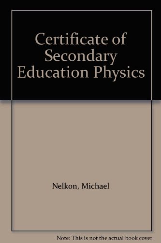 certificate of secondary education physics michael nelkon 0701003685, 9780701003685