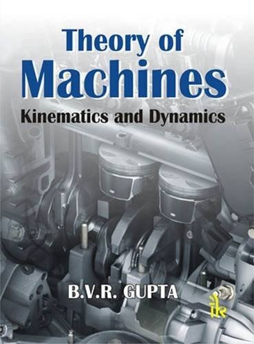theory of machines kinematics and dynamics of machines  b.v.r. gupta 9380578709, 9789380578705