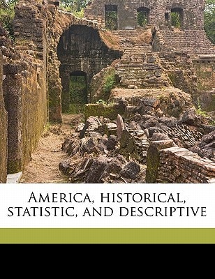 america historical statistic and descriptive  james silk buckingham 1177505932, 9781177505932