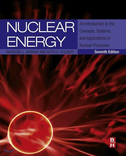 nuclear energy an introduction to the concepts systems and applications of nuclear processes 7th edition