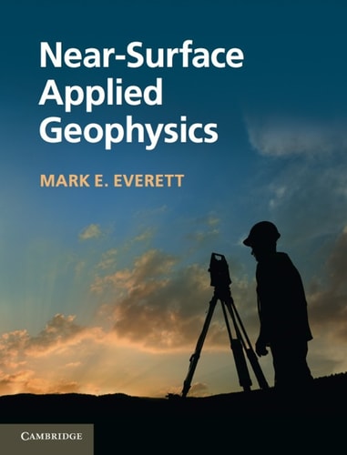 near surface applied geophysics 3rd edition mark e. everett 1107352479, 9781107352476