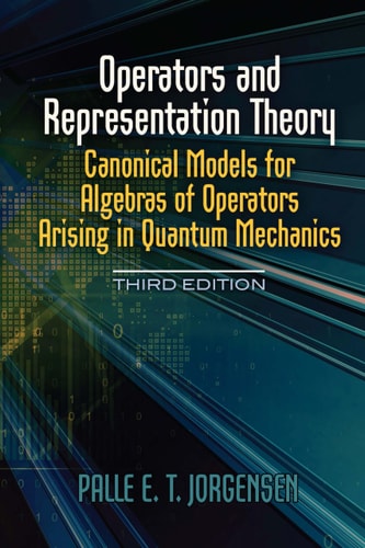 operators and representation theory canonical models for algebras of operators arising in quantum mechanics