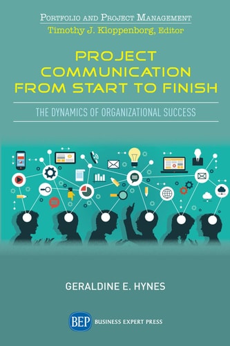 project communication from start to finish the dynamics of organizational success 3rd edition geraldine e.