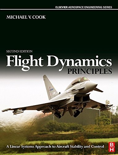flight dynamics principles a linear systems approach to aircraft stability and control 2nd edition cook,