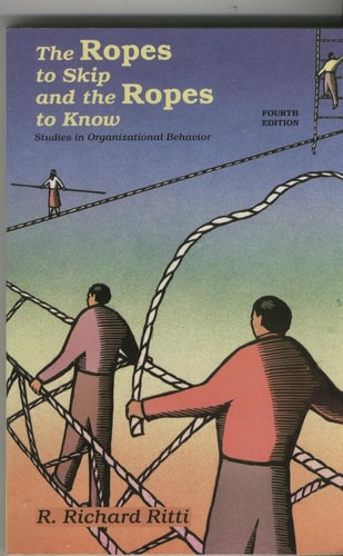 the ropes to skip and the ropes to know studies in organizational behavior 4th edition ritti, r. richard