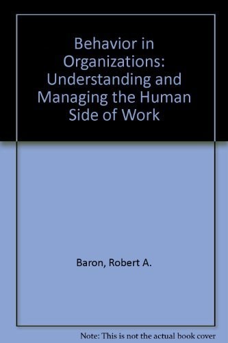 behavior in organizations understanding and managing the human side of work 2nd edition baron, robert a
