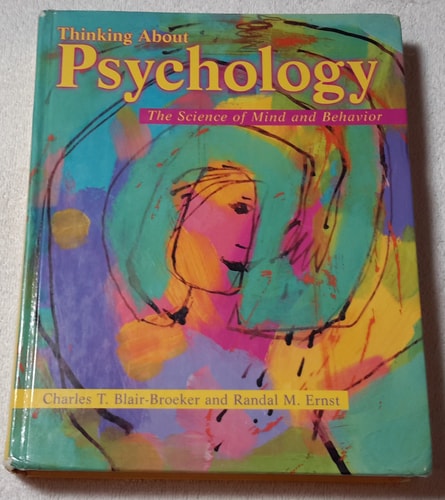 thinking about psychology the science of mind and behavior 1st edition blair broeker, charles t., ernst,