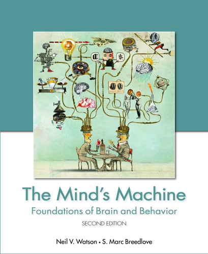 the minds machine foundations of brain and behavior 2nd edition watson, neil v., breedlove, s. marc