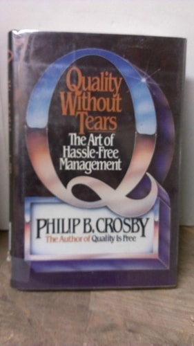 quality without tears the art of hassle free management  crosby, philip b. 007014530x, 9780070145306