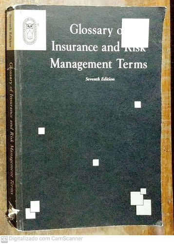 glossary of insurance and risk management terms 7th edition institute, international risk management