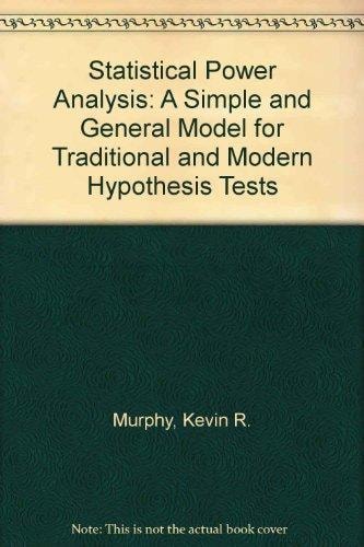 statistical power analysis a simple and general model for traditional and modern hypothesis tests 1st edition