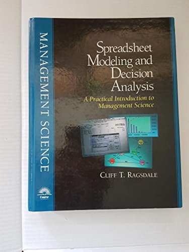 spreadsheet modeling and decision analysis a practical introduction to management science cliff t, ragsdale