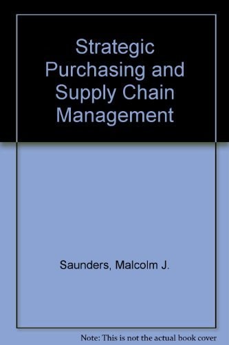 strategic purchasing and supply chain management saunders, malcolm j. 0273603264, 9780273603269