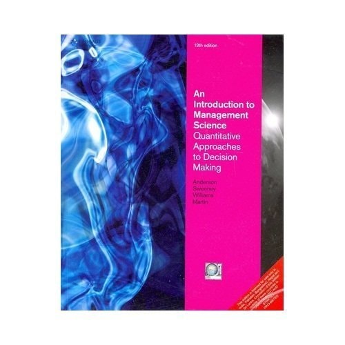 an introduction to management science quantitative approaches to decision making 13th edition 13th edition