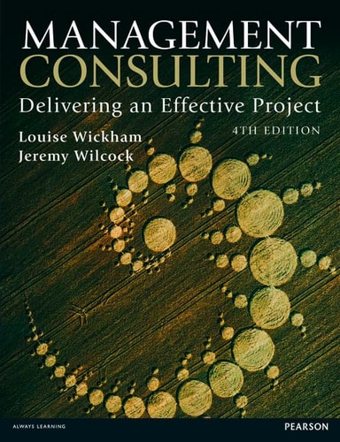 management consulting delivering an effective project 4th edition louise wickham 0273768743, 9780273768746