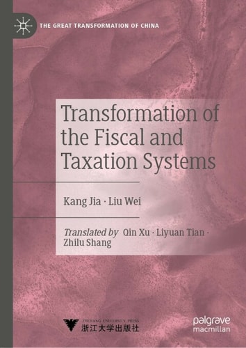 transformation of the fiscal and taxation systems 3rd edition kang jia, liu wei 9811625905, 9789811625909