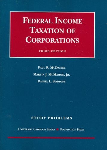 study problems to federal income taxation of corporations 3rd edition mcdaniel, paul, mcmahon jr, martin,