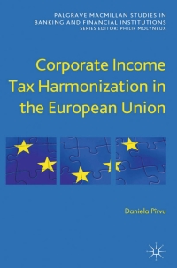 corporate income tax harmonization in the european union 2nd edition d. p?rvu 1137000902, 9781137000903