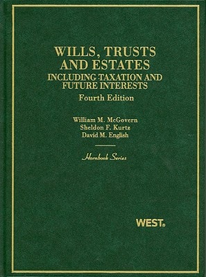 wills trusts and estates including taxation and future interests 4th edition william m. mcgovern jr., sheldon