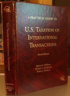 practical guide to u s taxation of international transactions 4th edition meldman, robert e. 080801076x,