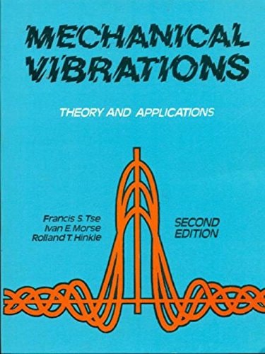 mechanical vibrations theory and applications 2nd edition tse f.s 8123908466, 9788123908465