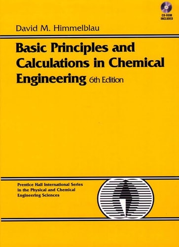 basic principles and calculations in chemical engineering 6th edition himmelblau, david m. 0133057984,