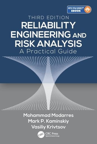 reliability engineering and risk analysis a practical guide 3rd edition modarres, mohammad, kaminskiy, mark
