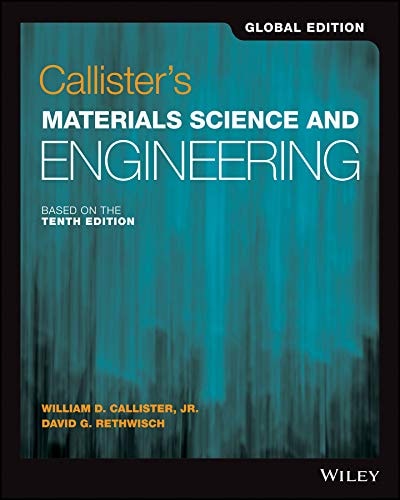 callisters materials science and engineering 10th edition callister jr., william d., rethwisch, david g.