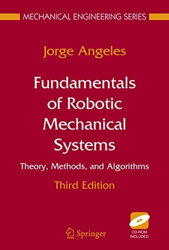 fundamentals of robotic mechanical systems theory methods and algorithms 3rd edition jorge angeles