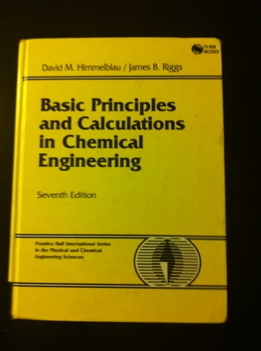 basic principles and calculations in chemical engineering subsequent edition himmelblau, david m., riggs,
