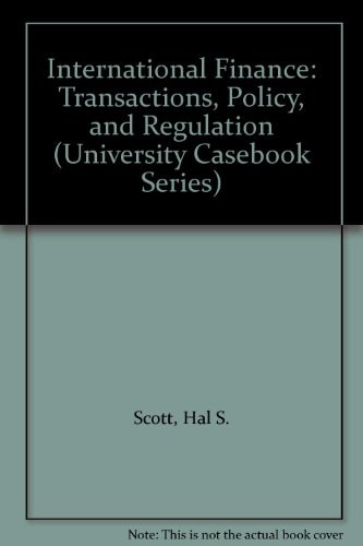 international finance transactions policy and regulation 4th edition hal s. scott, philip a. wellons