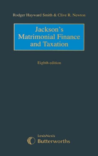 jacksons matrimonial finance and taxation 8rev edition newton, clive r., nagal, deepak 1405725346,