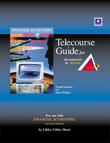 telecourse guide for accounting in action financial accounting 2nd edition robert libby, patricia libby,