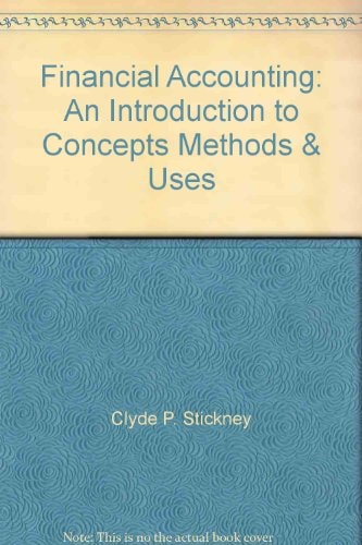 financial accounting an introduction to concepts methods and uses 5th edition clyde p. stickney 0155274813,