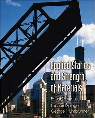 applied statics and strength of materials subsequent edition spiegel, leonard, limbrunner, george f.