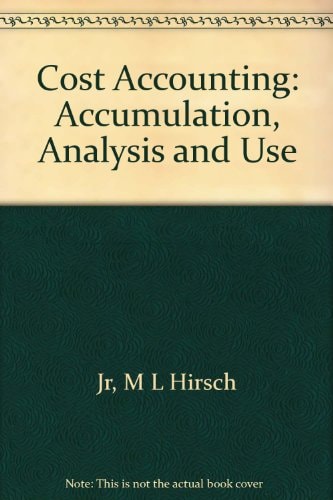 cost accounting accumulation analysis and use 2nd edition joseph g louderback 0534059708, 9780534059705